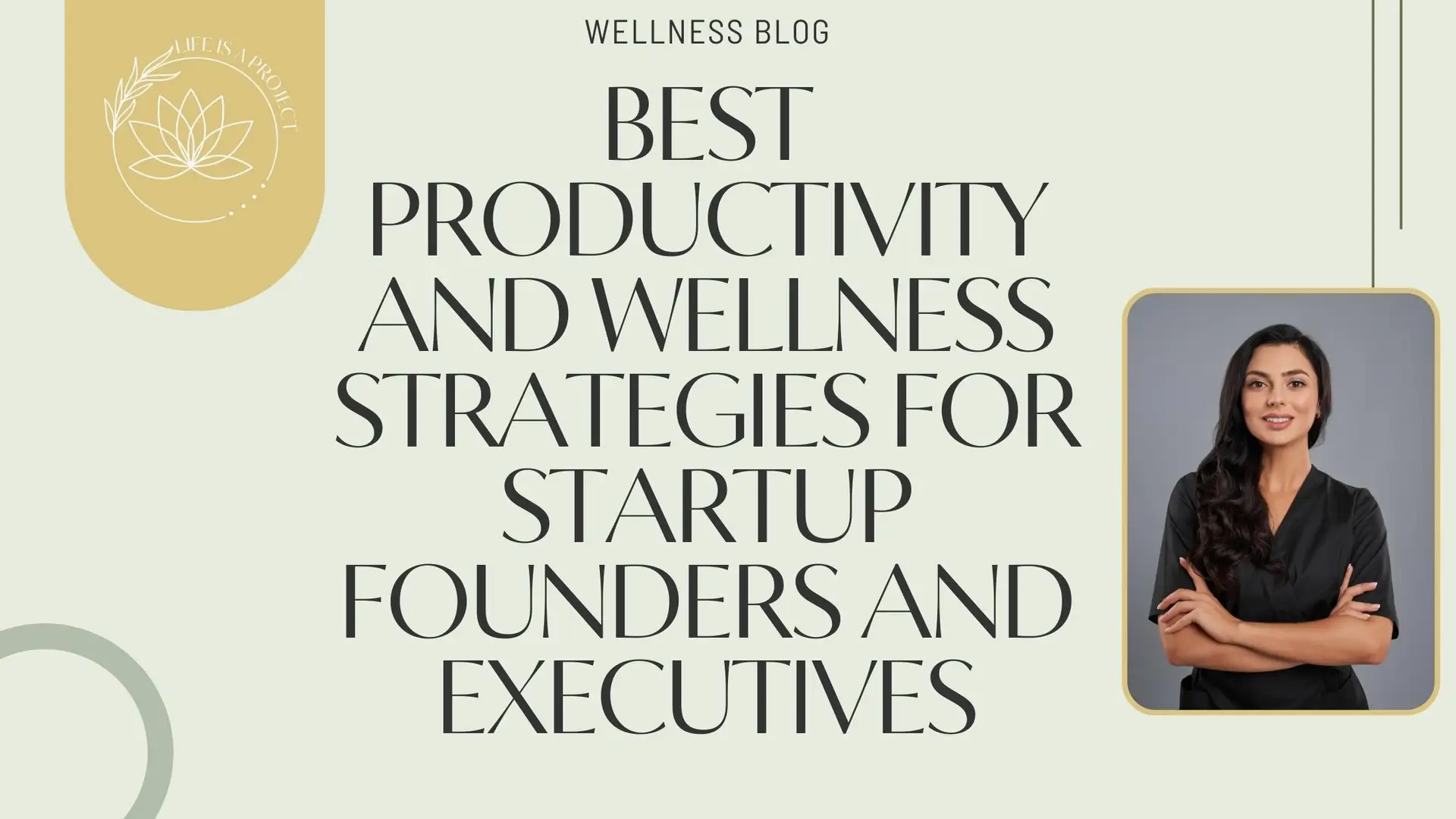Best Productivity and Wellness Strategies for Startup Founders and Executives
